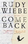 Rudy Wiebe - Come Back