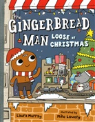 Mike Lowery, Laura Murray, Laura/ Lowery Murray, Mike Lowery, Lowery Mike - The Gingerbread Man Loose at Christmas