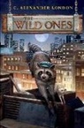 C. Alexander London - The Wild Ones