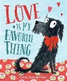 Emma Chichester Clark, Emma (ILT) Chichester Clark, Emma Chichester Clark, Emma Chichester Clark, Emma Chichester Clark - Love Is My Favorite Thing