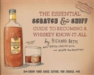 Richar Betts, Richard Betts, Betts Richard, Crystal English Sacca, Macnaughton, Wendy MacNaughton... - Essential Scratch and Sniff Guide to Becoming a Whiskey Know-it-All