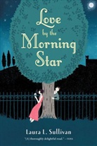 Laura L Sullivan, Laura L. Sullivan - Love by the Morning Star