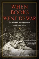 Molly Guptill Manning - When Books Went to War