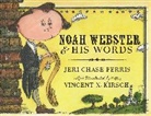 Jeri Chase Ferris, Vincent X. Kirsch - Noah Webster and His Words