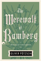 Oliver Potzsch, Oliver Pötzsch - The Werewolf Of Bamberg