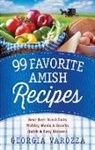 Georgia Varozza, Kathleen Kerr - 99 Favorite Amish Recipes