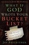 Jay Payleitner, Skinner - What If God Wrote Your Bucket List