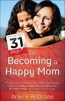 Arlene Pellicane, Morris - 31 Days to Becoming a Happy Mom
