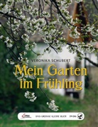 Veronika Schubert - Das große kleine Buch: Mein Garten im Frühling