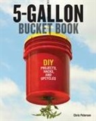 Chris Peterson - 5-Gallon Bucket Book