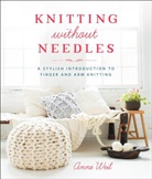 A Weil, A. Weil, Anne Weil - Knitting Without Needles