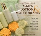 Jinaika Jakuszeit - Make Your Own Soaps, Lotions, and Moisturizers