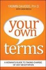 Ann Bidou, Yasmin Davidds, Yasmin Bidou Davidds, Yasmin Davidds-Garrido - Your Own Terms: A Woman''s Guide to Taking Charge of Any Negotiation
