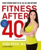 Ruth Winter, Vonda Wright, Vonda Winter Wright - Fitness After 40: Your Strong Body At 40, 50, 60, and Beyond