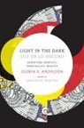 Gloria Anzaldua, Gloria/ Keating Anzaldua, AnaLouise Keating, Analouise Louise Keating - Light in the Dark/luz En Lo Oscuro