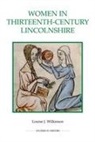 Louise J Wilkinson, Louise J. Wilkinson - Women in Thirteenth-Century Lincolnshire