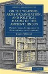 Gustav Oppert, Gustav Salomon Oppert - On the Weapons, Army Organisation, and Political Maxims of the Ancient Hindus