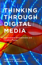 Hudson, D Hudson, D. Hudson, Dale Hudson, Dale Zimmermann Hudson, P Zimmermann... - Thinking Through Digital Media