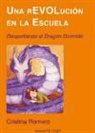 Cristina Romero Miralles, Anna Maldonado Vallhonesta - Una revolución en la escuela : despertando al dragón dormido