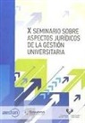 X Seminario sobre Aspectos Jurídicos de la Gestión Universitaria