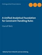 Hariolf Betz, Tho Frühwirth, Thom Frühwirth, Schöning, Schöning, Uwe Schöning - A Unified Analytical Foundation for Constraint Handling Rules