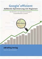Thomas Hörner - Google effizient: AdWords Optimierung mit Regionen