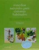 Paula Jiménez Fonseca, Sonia Martínez Cano - Remedios naturales para síntomas habituales : guía de plantas medicinales, alimentos y estilo de vida para distintas dolencias
