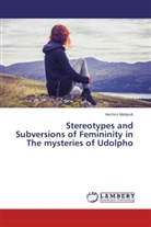 Hechmi Mahjoub - Stereotypes and Subversions of Femininity in The mysteries of Udolpho