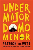 Patrick deWitt - Undermajordomo Minor