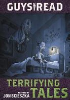 Kelly Barnhill, Barnhill Kelly, Lisa Brown, Michael Buckley, Adam Gidwitz, Gidwitz Adam... - Guys Read: Terrifying Tales