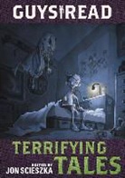 Kelly Barnhill, Lisa Brown, Michael Buckley, Adam Gidwitz, Adele Griffin, Claire Legrand... - Guys Read: Terrifying Tales