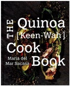 Maria Sacasa, Maria Del Sacasa, Maria del Mar Sacasa - The Quinoa [Keen-Wah] Cookbook