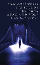 Silke Scheuermann - Die Stunde zwischen Hund und Wolf (Gebundene Ausgabe)