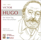 Victor Hugo, Fritz Lichtenhahn - Der letzte Tag eines Verurteilten, 3 Audio-CDs (Audio book)