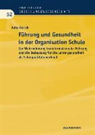Julia Gerick - Führung und Gesundheit in der Organisation Schule