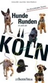 Jasmi Klein, Jasmin Klein, Andrea Moll, Andreas Moll, Kathrin Rindfleisch, Andrea Moll... - Hunderunden in und um Köln