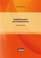 Maria Pauline Buss - Realityfernsehen und Fremdschämen: Eine fMRT-Studie