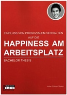 Christian Mauerer - Happiness am Arbeitsplatz: Einfluss von prosozialem Verhalten