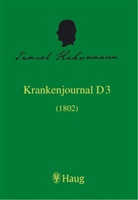 Samuel Hahnemann, Heinz Henne - Die Krankenjournale - 3: Krankenjournal D3 (1802)