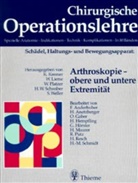 Günthe Hierholzer, Günther Hierholzer, Werne Platzer, Werner Platzer, Siegfr Weller, Günther Hierholzer... - Chirurgische Operationslehre - 10/2: Arthroskopie, obere und untere Extremität