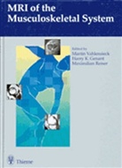 Harry K. Genant, K. Harry Genant, F. Maximilian Reiser, Maximilian Reiser, Martin Vahlensieck - MRI of the Musculoskeletal System