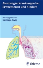 Santiago Ewig, Santiag Ewig, Santiago Ewig - Atemwegserkrankungen bei Erwachsenen und Kindern