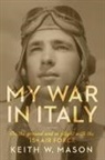 Keith W. Mason - My War in Italy