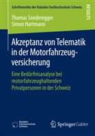 Simon Hartmann, Thoma Sonderegger, Thomas Sonderegger - Akzeptanz von Telematik in der Motorfahrzeugversicherung