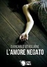 Giancarlo Vitagliano - L'Amore Negato