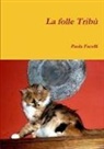 Paola Facelli - La folle Tribù