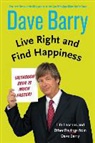 Dave Barry - Live Right and Find Happiness