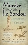 M. L. Longworth - Murder on the +le Sordou