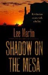 Lee Martin - Shadow on the Mesa