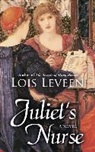 Lois Leveen - Juliet's Nurse